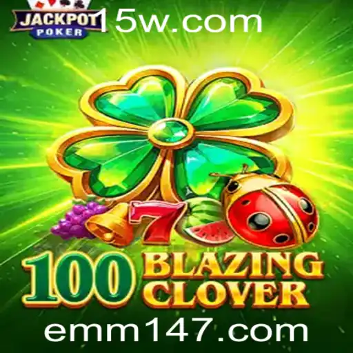100BlazingClover: Um Guia Completo para o Novo Jogo de Estratégia